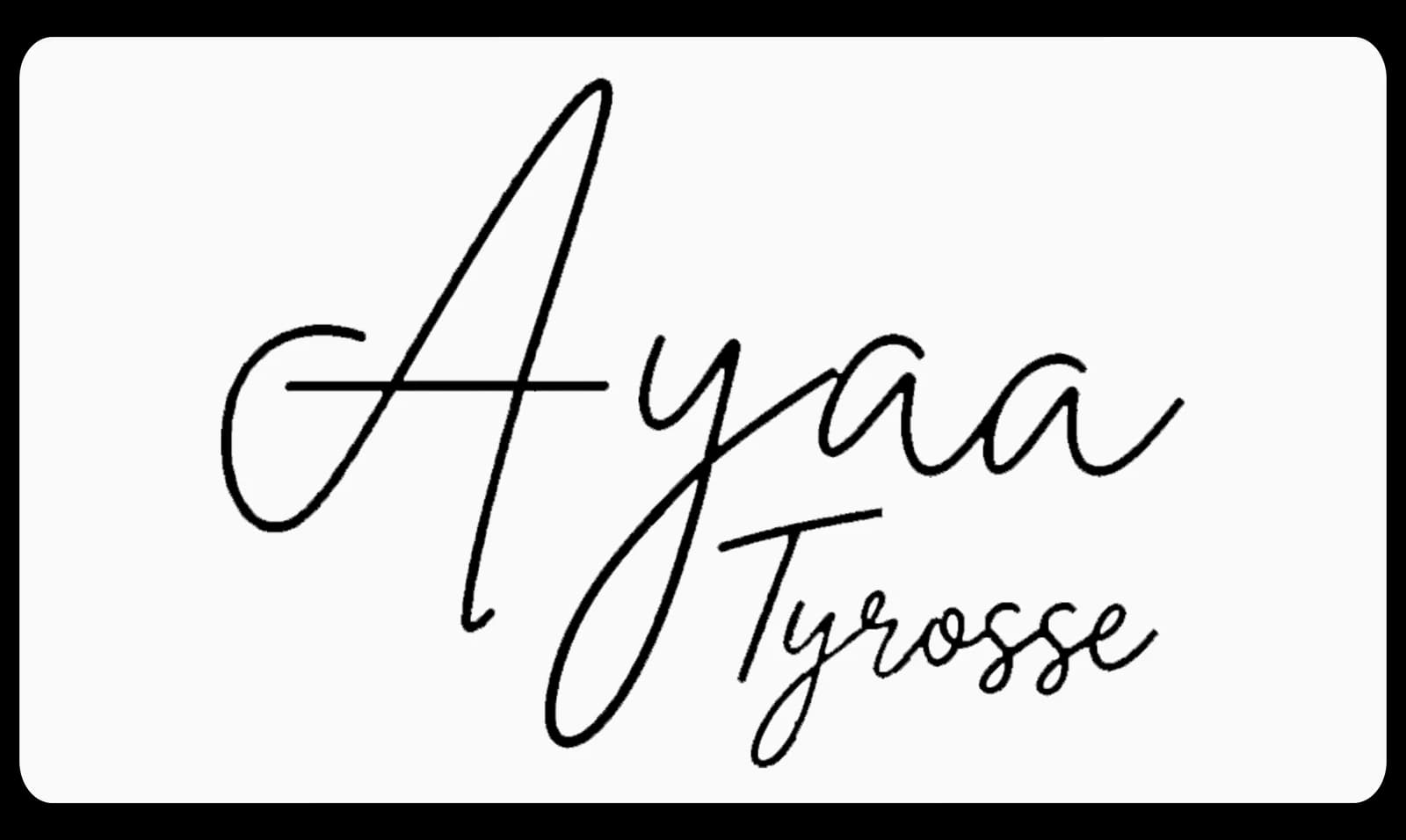 AYAA TYROSSE