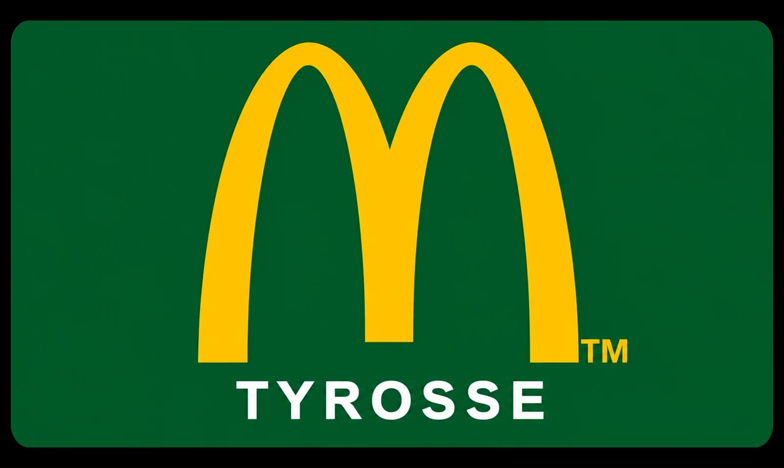 MCDONALD'S TYROSSE